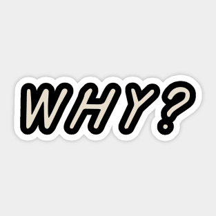 Why? Sticker